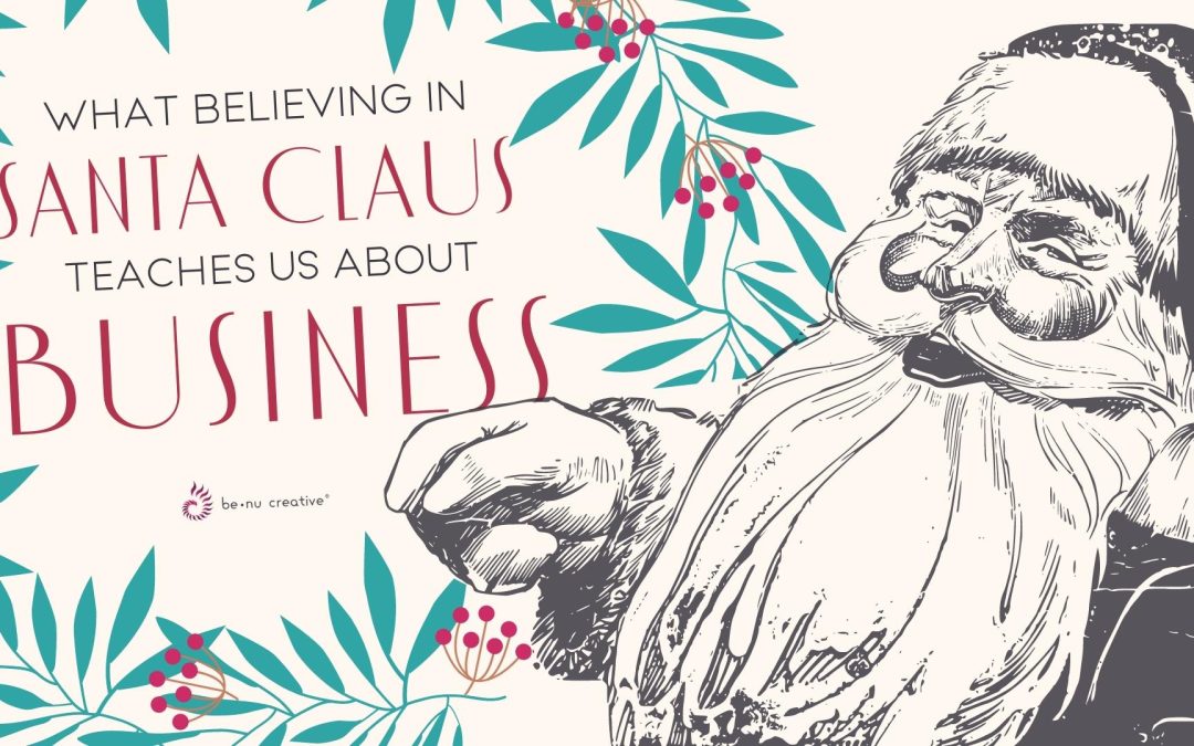 What Believing in Santa Teaches Us About Business